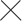 ×